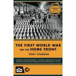 IWM First World War on the Home Front by Terry Charman Book