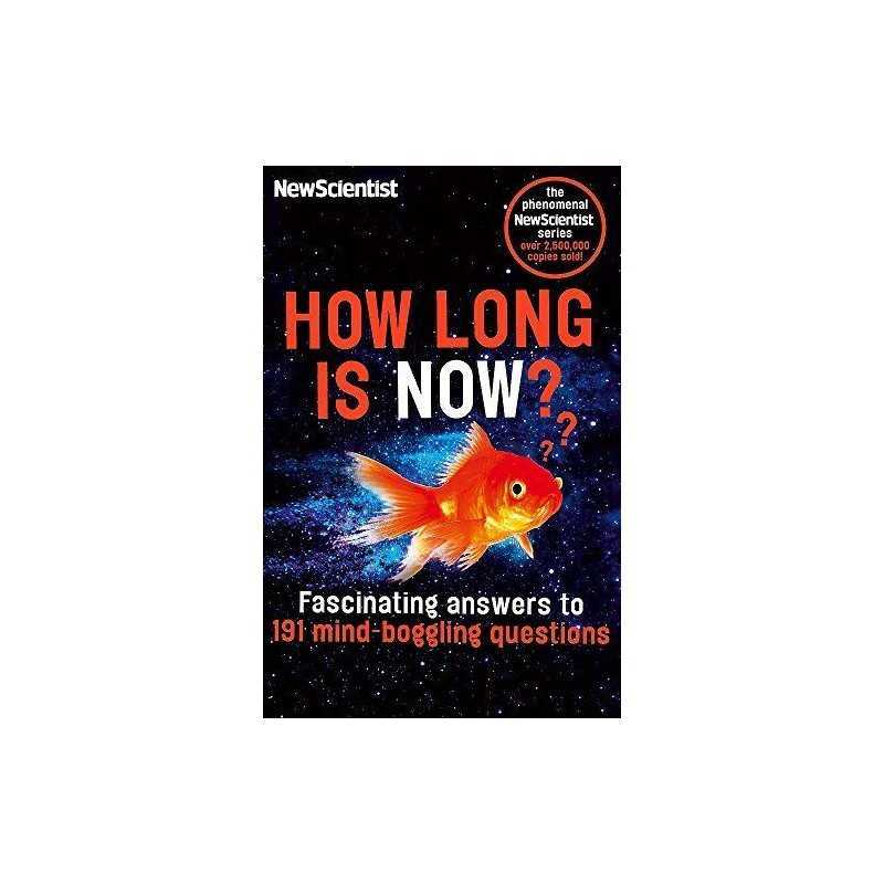 How Long is Now?: Fascinating Answers..., New Scientist