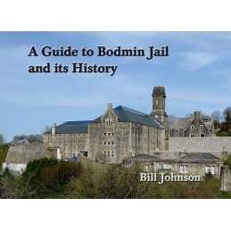 A Guide to Bodmin Jail and its History