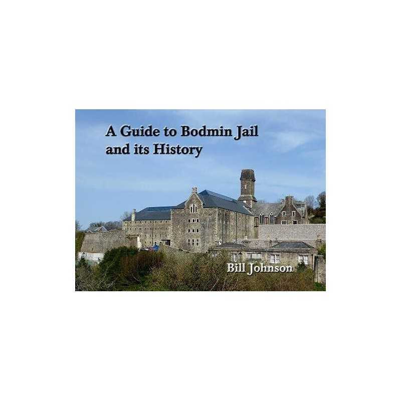A Guide to Bodmin Jail and its History