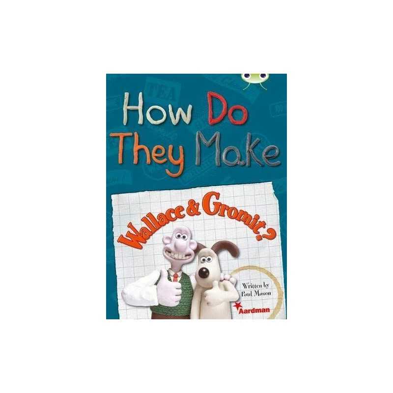 How do they Make Wallace & Gromit (BUG ..., Mason, Paul