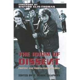 The Idiom of Dissent: Protest and Propaganda in Wales
