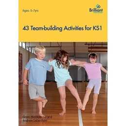 43 Team-building Activities for KS1, Middlewood, Gavin