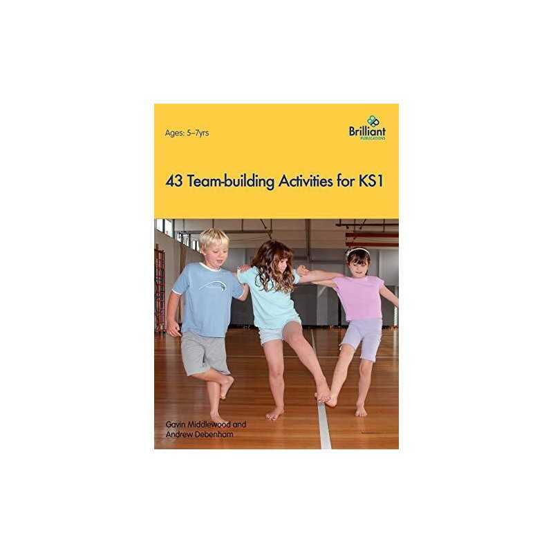 43 Team-building Activities for KS1, Middlewood, Gavin