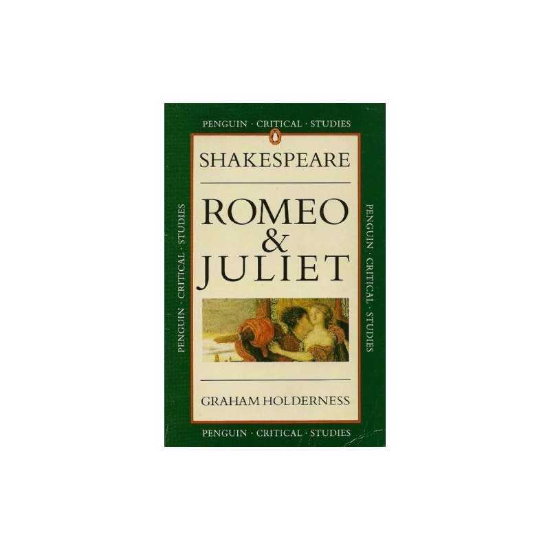 Penguin Critical Studies: Romeo And Juliet by Holderness, Graham Paperback Book