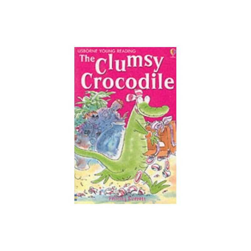The Clumsy Crocodile (Usborne young readers) by Everett, Felicity Paperback The
