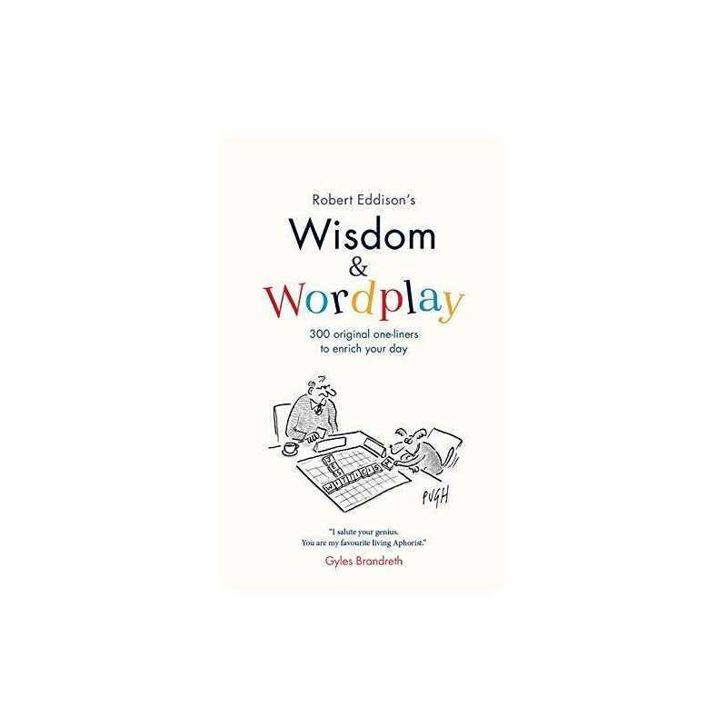 Wisdom & Wordplay: 300 original one..., Eddison, Robert