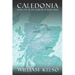 Caledonia (Veteran of Rome) by Kelso, William Book