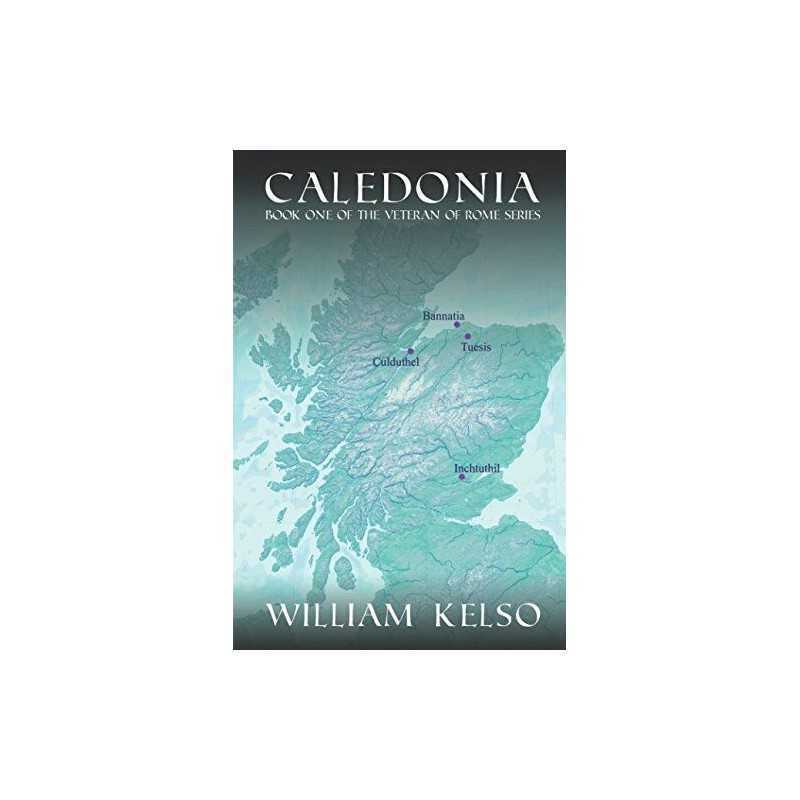 Caledonia (Veteran of Rome) by Kelso, William Book
