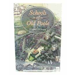 Schools of Old Poole: South Road and Before, ... by Young, Doreen E.W. Paperback