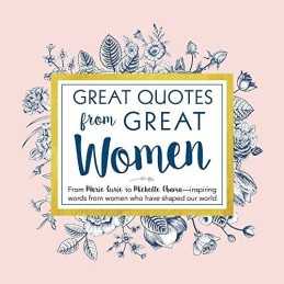 Great Quotes from Great Women: Words from the Women Who Sh... by Anderson, Peggy