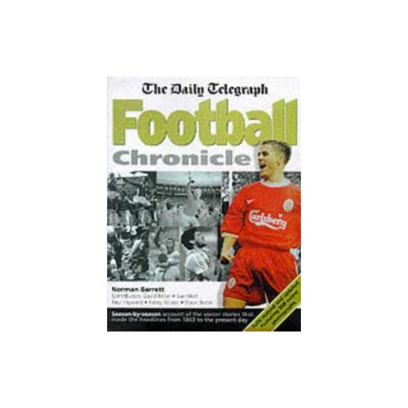Daily Telegraph Football Chronicle: A Season-by... by Barrett, Norman Hardback