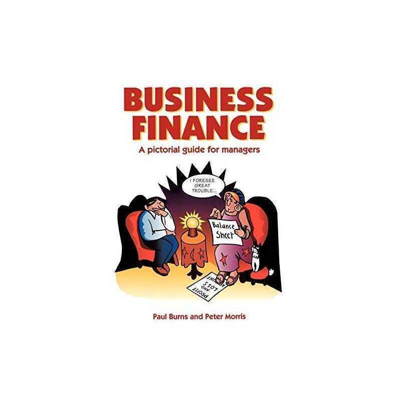 Business Finance: A Pictorial Guide for Managers by Morris, Peter Paperback The