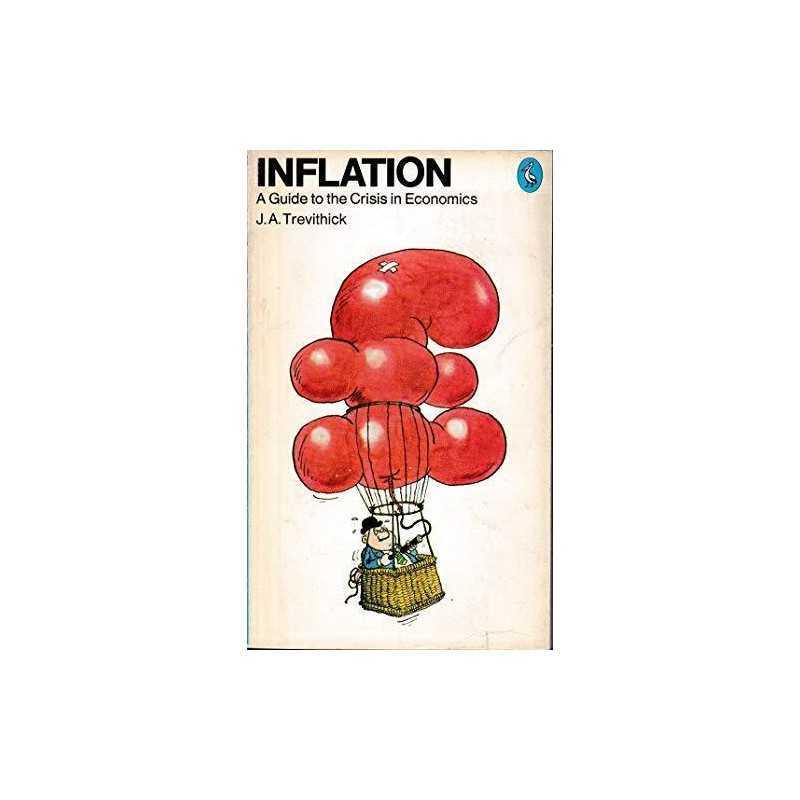 Inflation: A Guide to the Crisis in Economics (A ... by Trevithick, J. Paperback
