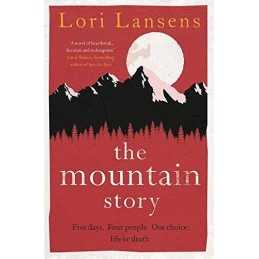 The Mountain Story by Lansens, Lori Book