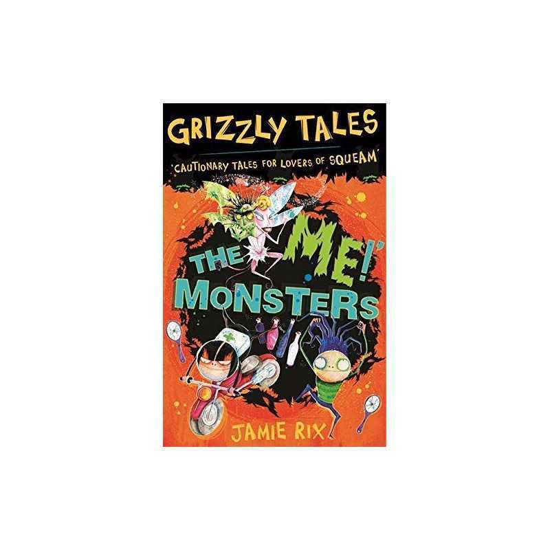 Grizzly Tales 3: The Me! Monsters: Cautionary Tales... by Rix, Jamie Paperback
