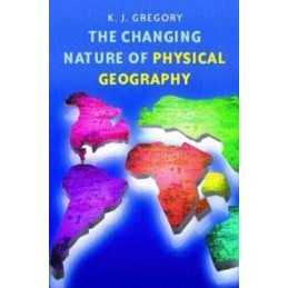 The Changing Nature of Physical Geography, 2Ed by Gregory, Ken Paperback Book