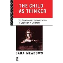 The Child as Thinker: The Development and Acquisit... by Meadows, Sara Paperback