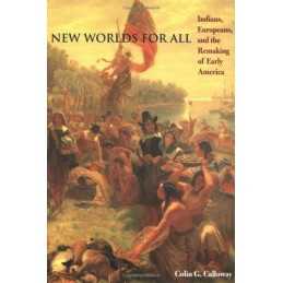 New Worlds for All: Indians, Europe..., Calloway, Colin