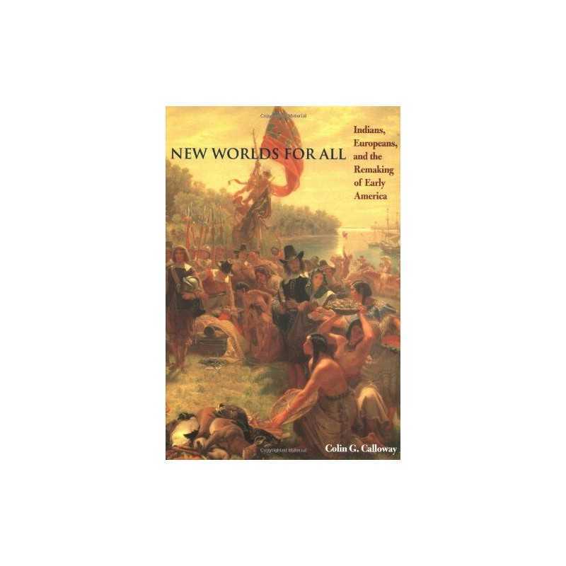 New Worlds for All: Indians, Europe..., Calloway, Colin