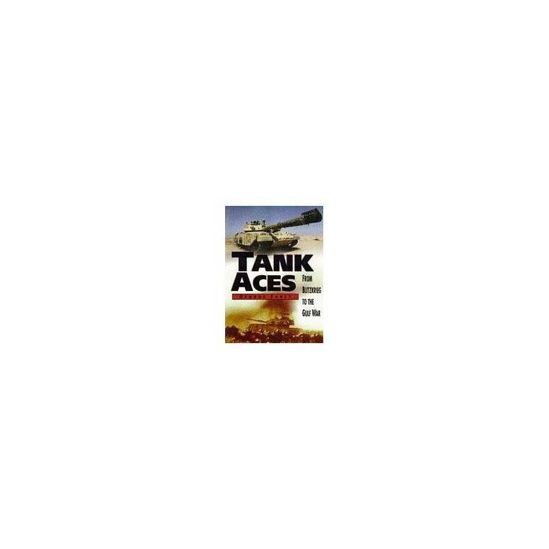 Tank Aces: From Blitzkrieg to the Gulf War by Forty, George Hardback Book The