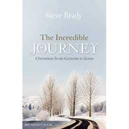 Incredible Journey, The: Christmas from Genesis to Jesus by Brady, Steve Book