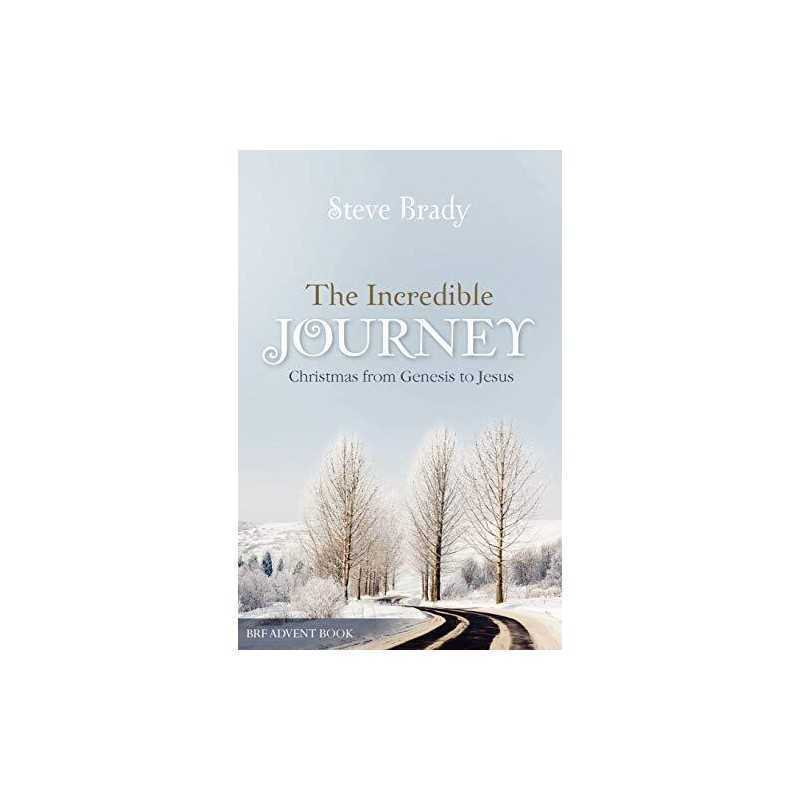 Incredible Journey, The: Christmas from Genesis to Jesus by Brady, Steve Book