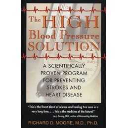 The High Blood Pressure Solution: A Scienti... by Moore M.D. Ph.D., R Paperback