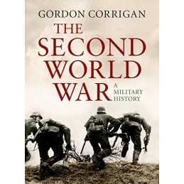 The Second World War: A Military Hi..., Corrigan, Gordo