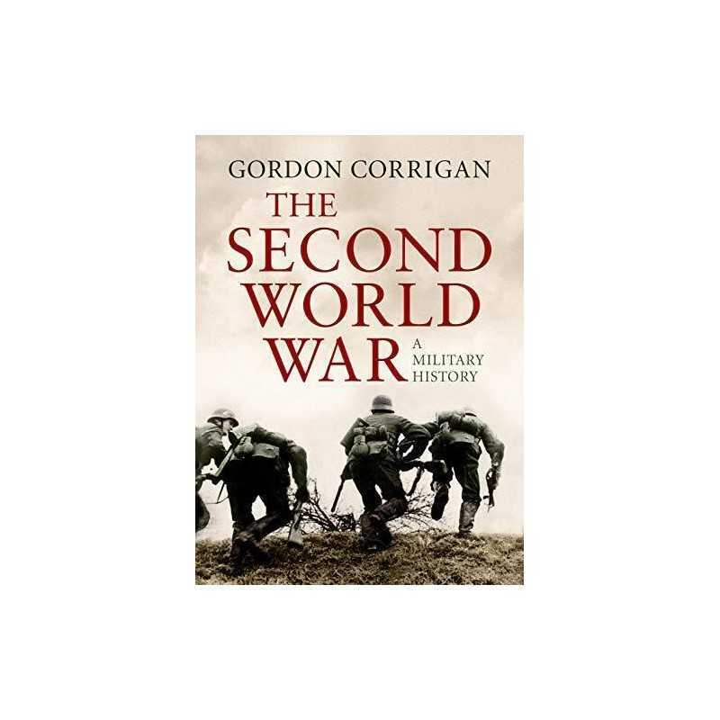 The Second World War: A Military Hi..., Corrigan, Gordo
