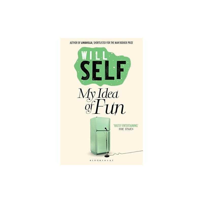 My Idea of Fun: Reissued by Self, Will Book