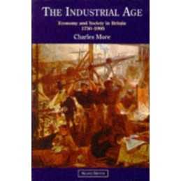 The Industrial Age: Economy and Socie..., More, Charles