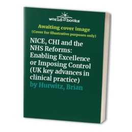 NICE, CHI and the NHS Reforms: Enabling Excellenc... by Hurwitz, Brian Paperback