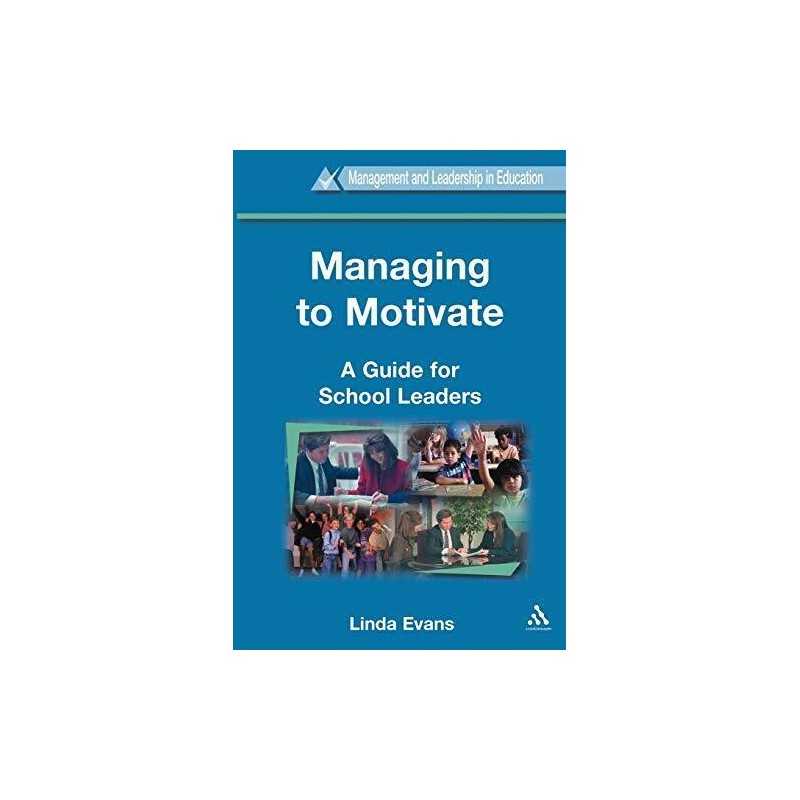 Managing to Motivate: A Guide for School Leaders (M... by Evans, Linda Paperback