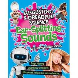 Ear-splitting Sounds and Other Vile Noises (Disgusting an... by Claybourne, Anna