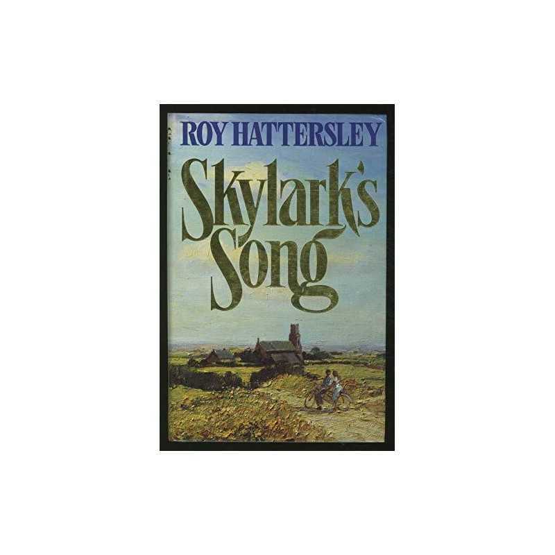 Skylarks Song by Hattersley, Roy. Hardback Book