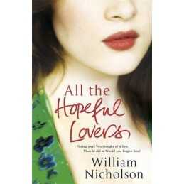 All the Hopeful Lovers by William Nicholson Hardback Book