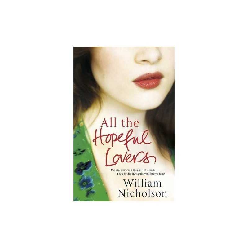 All the Hopeful Lovers by William Nicholson Hardback Book