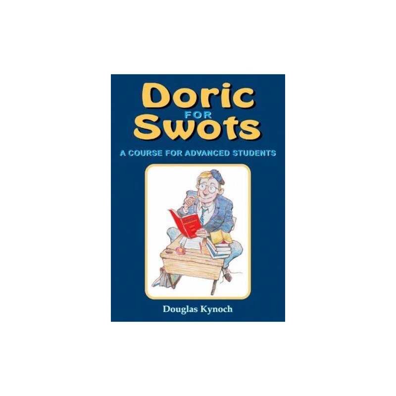 Doric for Swots: A Course for Advanced Students by Kynoch, Douglas Paperback The