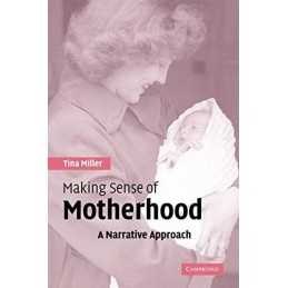 Making Sense of Motherhood: A Narrative Appr..., Miller