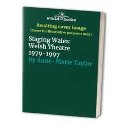 Staging Wales: Welsh Theatre 1979-1997 by Anne-Marie Taylor Paperback Book The