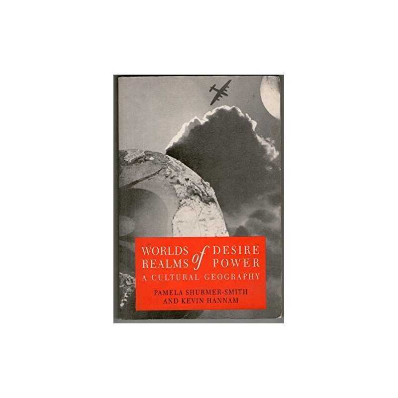 Worlds of Desire, Realms of Power: A Cultural Geog... by Hannam, Kevin Paperback