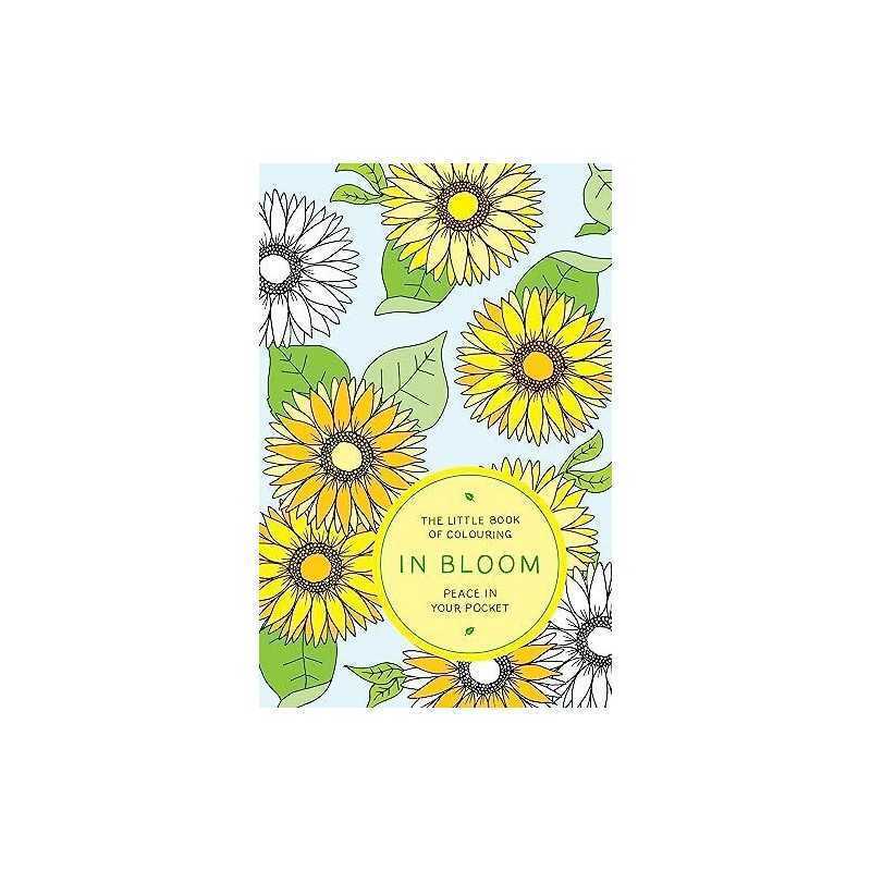 The Little Book of Colouring: In Bloom: Peace in Your... by Pocket, Peace in You