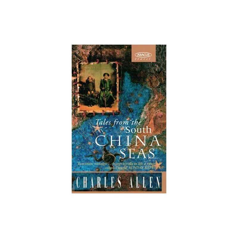 Tales From The South China Seas: Images of the Br... by Allen, Charles Paperback