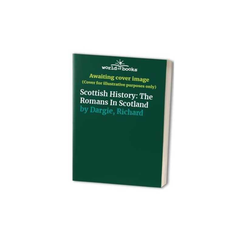 Scottish History: The Romans In Scotland by Dargie, Richard Paperback Book The
