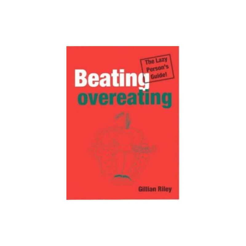 Beating Overeating: The Lazy Persons Guide by Riley, Gillian Paperback Book The