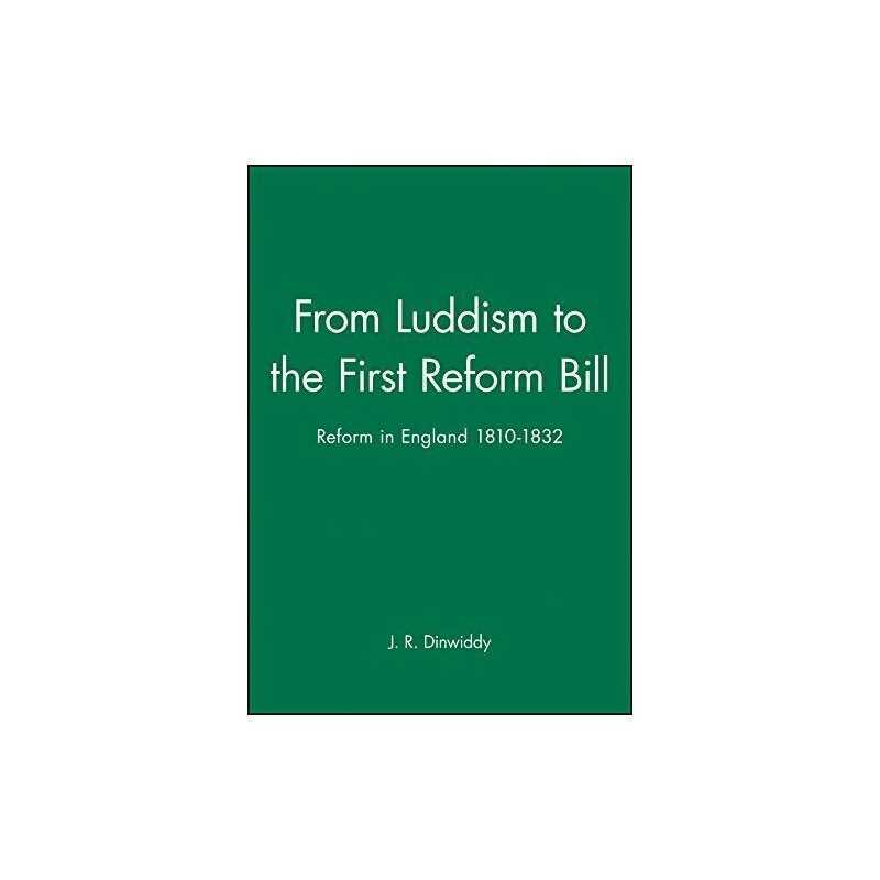 FRM LUDDISM TO 1ST REF BILL: Reform in..., Dinwiddy, Jr
