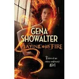 Playing with Fire (Tales of an Extraordinary Girl) by Gena Showalter Paperback