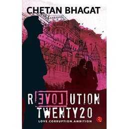 Revolution 2020: Love . Corruption. Ambition by Chetan Bhagat Book