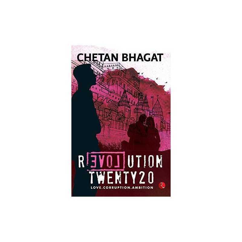 Revolution 2020: Love . Corruption. Ambition by Chetan Bhagat Book